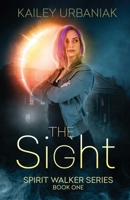 The Sight : Spirit Walker Series Book One 1736458299 Book Cover