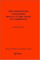 The Manenguba Languages (Bantu A. 15, Mbo Cluster) of Cameroon 0728601354 Book Cover