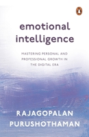 Emotional Intelligence: Mastering Personal and Professional Growth in the Digital Era 0143464159 Book Cover