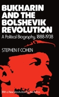 Bukharin and the Bolshevik Revolution: A Political Biography, 1888-1938 0195026977 Book Cover