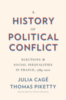 A History of Political Conflict: Elections and Social Inequalities in France, 1789–2022 0674248430 Book Cover