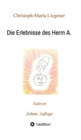 Die Erlebnisse des Herrn A.: Satiren (10. Auflage) 3347193156 Book Cover