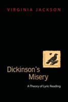 Dickinson's Misery: A Theory of Lyric Reading 0691119910 Book Cover