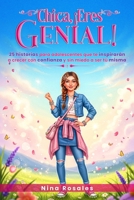 Chica, ¡Eres Genial!: 25 historias para adolescentes que te inspirarán a crecer con confianza y sin miedo a ser tú misma (Spanish Edition) B0FJ2C1QCH Book Cover