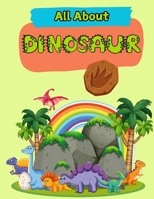All About Dinosaurs: A Picture Book For Kids With Facts About Dinosaurs (All About Animals: Picture Books With Animal Facts) B0DJQNZ1W1 Book Cover