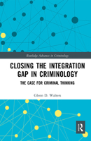 Closing the Integration Gap in Criminology: The Case for Criminal Thinking 0367530856 Book Cover