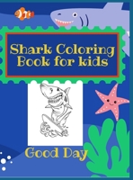 Shark Coloring Book for Kids: Have fun with your daughter with this gift: Coloring mermaids, unicorns, crabs and dolphins 50 Pages of pure fun! 1914924088 Book Cover
