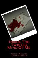 Inside The Twisted Mind Of Me 1492367133 Book Cover