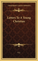 Letters To A Young Christian 116308025X Book Cover