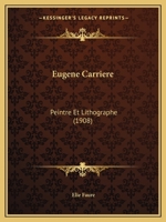 Eugne Carrire, Peintre Et Lithographe 232924133X Book Cover