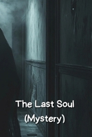 The Last Soul (Mystery) B0DRTQ6Z49 Book Cover