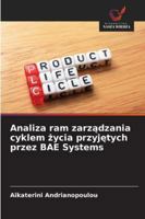 Analiza ram zarzadzania cyklem zycia przyjetych przez BAE Systems (Polish Edition) 3639841980 Book Cover