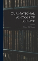 Our National Schools of Science - Primary Source Edition 1018546413 Book Cover