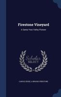 Firestone Vineyard: a Santa Ynez Valley pioneer - Primary Source Edition 1019227230 Book Cover