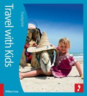 Travel with Kids (Footprint Handbooks) 1906098034 Book Cover