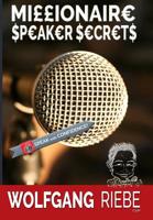 Millionaire Speaker Secrets: Professionally Speaking 1484906136 Book Cover