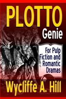 PLOTTO Genie: For Pulp Fiction and Romantic Dramas 1387281976 Book Cover