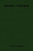 Education: A First Book (Classics in psychology) 101708095X Book Cover