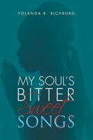 My Souls Bitter - Sweet Songs 1462861016 Book Cover