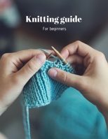 Knitting guide: for beginners B08733M35V Book Cover
