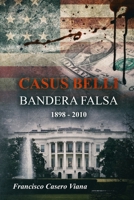 CASUS BELLI: BANDERA FALSA 1898 - 2010 (Spanish Edition) 1091402981 Book Cover