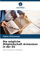 Die mögliche Mitgliedschaft Armeniens in der EU (German Edition) 6203689777 Book Cover
