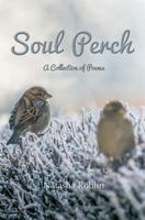 Soul Perch : A Collection of Poems 1460008472 Book Cover
