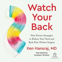 Watch Your Back: Nine Proven Strategies to Reduce Your Neck and Back Pain Without Surgery B0C774PT82 Book Cover