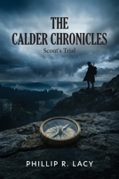 The Calder Chronicles: Scout's Trial B0GV6FMYLV Book Cover