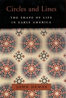 Circles and Lines: The Shape of Life in Early America 0674013247 Book Cover