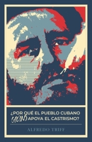 ¿Por qué el pueblo cubano (aún) apoya al castrismo? B0C91RMF44 Book Cover