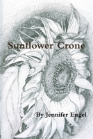 Sunflower Crone 0557261449 Book Cover