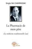 La Pharmacie de mon père: (La médecine traditionnelle Lao) (French Edition) 233259597X Book Cover