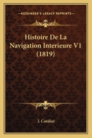 Histoire De La Navigation Interieure V1 (1819) 1160110255 Book Cover