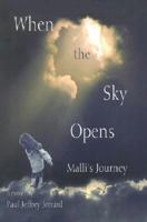 When the Sky Opens: Malli's Journey 159298004X Book Cover