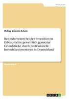 Besonderheiten bei der Investition in Erbbaurechte gewerblich genutzter Grundstücke durch professionelle Immobilieninvestoren in Deutschland 3668631131 Book Cover