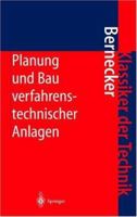 Planung Und Bau Verfahrenstechnischer Anlagen: Projektmanagement Und Fachplanungsfunktionen 3642626114 Book Cover
