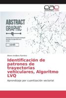 Identificación de patrones de trayectorias vehiculares, Algoritmo LVQ 6202130806 Book Cover