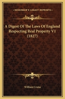 A Digest Of The Laws Of England Respecting Real Property V1 1164524437 Book Cover