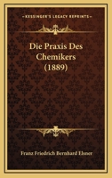 Die Praxis Des Chemikers 1166794857 Book Cover