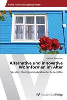 Alternative und innovative Wohnformen im Alter 3639494210 Book Cover