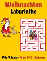 Weihnachten Labyrinthe Für Kinder Von 1-3 Jahren: Ein erstaunliches Aktivitätenbuch für Kinder von 1-3 Jahren - ein grossartiges Geschenk zu Weihnachten B08QRVJ232 Book Cover