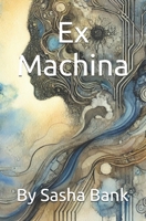 Ex Machina (Haiku) B0F1G2HHM8 Book Cover
