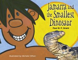 Jamarra and the Smallest Dinosaur 0645497142 Book Cover