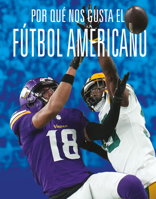 Por qué nos gusta el fútbol americano (Spanish Edition) 1644669900 Book Cover