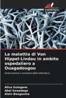 La malattia di Von Hippel-Lindau in ambito ospedaliero a Ouagadougou (Italian Edition) 6209559239 Book Cover