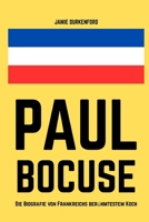 Paul Bocuse: Die Biografie von Frankreichs berühmtestem Koch (German Edition) B0HFKHB94V Book Cover