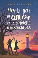 Morir por tu amor es la condena a mis mentiras (Gemelas II): Intercambio de gemelas en una divertida serie familiar romántica actual (Costa Serena) (Spanish Edition) B0DPPYCYZ6 Book Cover