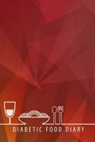 Diabetic Food Diary : Food and Blood Sugar Journal, Diabetic Glucose Log, Blood Sugar Diet, Blood Sugar Monitoring, Diabetes Journal Log Book, Diabetes Diary, 6 X 9 Inch 110 Pages with Page Number (Fo 1720306583 Book Cover