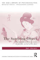 The Surviving Object: Psychoanalytic Clinical Essays on Psychic Survival-Of-The-Object 103207518X Book Cover